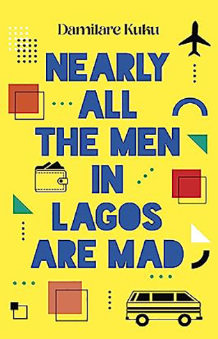 Nearly All the Men in Lagos Are Mad